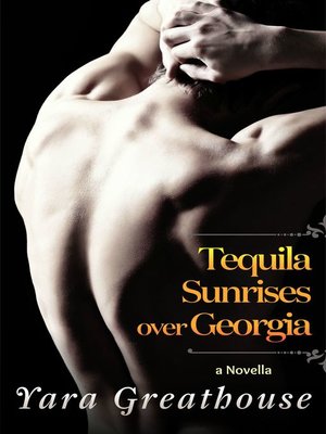 cover image of Tequila Sunrises over Georgia (a novella)
